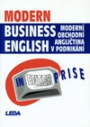 Modern Business English in Enterprise: Moderní obchodní angličtina v podnikání