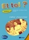 Et toi? 1 - Cahier d'exercices (francouzština) / DOPRODEJ