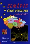 Zeměpis Česká republika - pracovní sešit pro 2.stupeň ZŠ a ZŠ praktické