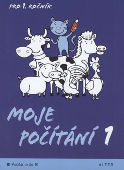 Moje počítání 1 - počítáme do 10 pro 1.ročník ZŠ k sešitu 1+2
