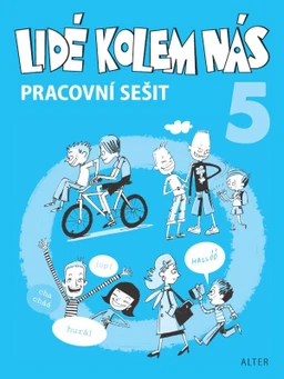 Lidé kolem nás - ETIKA pracovní sešit pro 5.ročník ZŠ