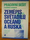 Zeměpis světadílů, oceánů a Ruska - pracovní sešit pro 6.-7.ročník ZŠ /  DOPRODEJ