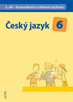 Český jazyk 6.ročník ZŠ - 2.díl  Komunikační a slohová výchova