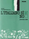 L'Italiano sí - pracovní sešit pro ZŠ a VG / DOPRODEJ