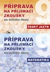 Příprava na přijímací zkoušky na SŠ 9.ročník - Český jazyk + Matematika /komplet/