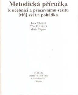Metodická příručka k učebnici a pracovnímu sešitu Můj svět a pohádka 1.ročník ZŠ