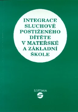 Integrace sluchově postiženého dítěte v Mateřské a základní škole