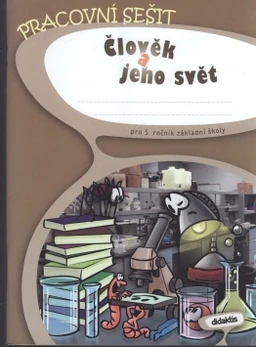 Člověk a jeho svět pro 5.ročník ZŠ - pracovní sešit