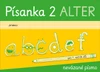 Písanka 1.ročník ZŠ - 2.díl  NEVÁZANÉ PÍSMO