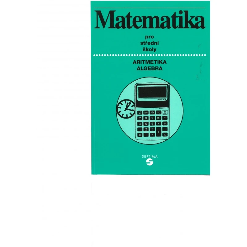 Matematika pro SŠ - aritmetika, algebra | Albra s.r.o.
