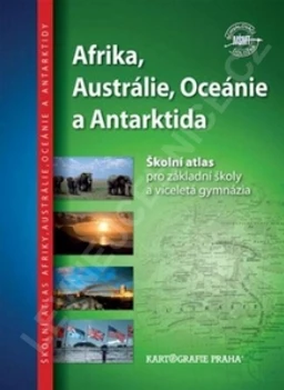 Afrika, Austrálie, Oceánie a Antarktida - školní atlas pro 2. stupeň ZŠ a VG