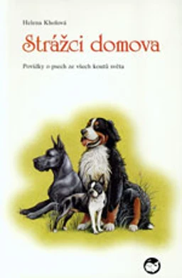 Strážci domova  ( povídky o psech ze všech koutů světa ) /  DOPRODEJ