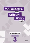 Matematika pro SŠ - 3.díl Planimetrie - pracovní sešit (1. + 2.díl) /03032/