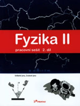 Fyzika II - 2.díl pracovní sešit pro ZŠ a VG - Světelné jevy, zvukové jevy