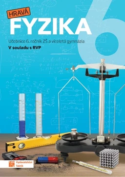 Hravá fyzika 6.ročník ZŠ - učebnice  NOVÁ ŘADA (15+1 ZDARMA)