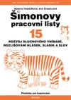 Šimonovy pracovní listy 15 - rozvoj sluchového vnímání, rozlišování hlásek, slabik a slov