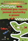 Cvičení pro rozvoj jemné motoriky a psaní