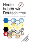 Heute haben wir Deutsch 4 - pracovní sešit