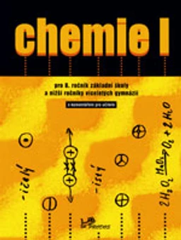 Chemie I. pro 8.ročník ZŠ - učebnice s komentářem pro učitele