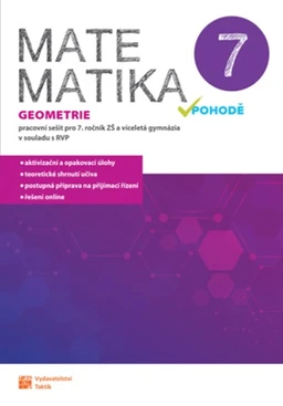 Matematika v pohodě 7.ročník ZŠ - Geometrie - pracovní sešit (15+1 ZDARMA)