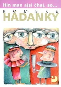 Hin man ajsi čhaj so…romské hádanky