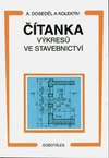 Čítanka výkresů ve stavebnictví pro SOU a SPŠ stavební