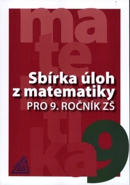 Sbírka úloh z matematiky 9.ročník ZŠ
