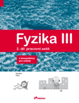 Fyzika III - 2.díl pracovní sešit s komentářem - Kapaliny, plyny