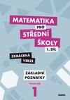 Matematika pro SŠ - 1.díl Základní poznatky - pracovní sešit (zkrácená verze)
