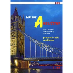 Základy angličtiny 1.díl - pracovní sešit pro 2.stupeň ZŠ praktické (6.ročník)