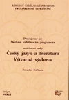 Pracujeme s ŠVP  – mezioborové vazby Český jazyk a literatura – Výtvarná výchova