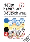 Heute haben wir Deutsch 4 - příručka pro učitele