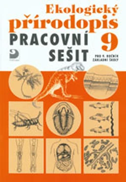 Ekologický přírodopis pro 9. ročník ZŠ - pracovní sešit