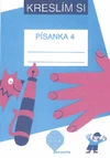 Kreslím si a píšu - Písanka 4  pro 1. ročník ZŠ