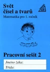 Matematika 1.ročník ZŠ - 2.díl pracovní sešit -  Svět čísel a tvarů