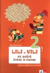 Lili a Vili 2.ročník - ve světě čtení a psaní - 1.díl pracovní učebnice / DOPRODEJ