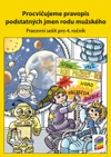 Procvičujeme pravopis podstatných jmen rodu mužského - pracovní sešit