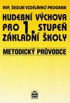 Hudební výchova pro 1.stupeň ZŠ RVP, ŠVP - metodický průvodce
