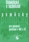 Didaktické a technické pomůcky pro sluchově postižené v MŠ a ZŠ