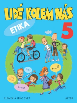 Lidé kolem nás - ETIKA učebnice pro 5.ročník ZŠ