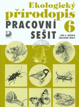 Ekologický přírodopis pro 6. ročník ZŠ - pracovní sešit