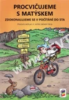 Procvičujeme s Matýskem 3.ročník - pracovní sešit - zdokonalujeme se v počítání do sta