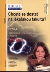 Chcete se dostat na lékařskou fakultu? - 3.díl Fyzika / DOPRODEJ
