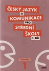 Český jazyk a komunikace pro SŠ - 1díl pracovní sešit