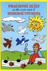 Hudební výchova - pracovní sešit pro MŠ a 1.ročník ZŠ