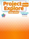 Project Explore UPGRADED edition Starter - Teacher's Guide with Digital pack