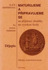 Maturujeme a připravujeme se na přijímací zkoušky na VŠ - dějepis / DOPRODEJ
