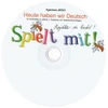 Heute haben wir Deutsch SPIELT MIT pro 3.ročník ZŠ - CD