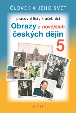 Pracovní listy učebnici Obrazy z novějších českých dějin (nové vydání)