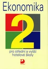 Ekonomika 2 - pro střední a vyšší hotelové školy /  DOPRODEJ